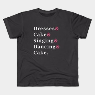 Dresses and Cake and Singing and Dancing and Cake - Mean Girls the Musical Kids T-Shirt